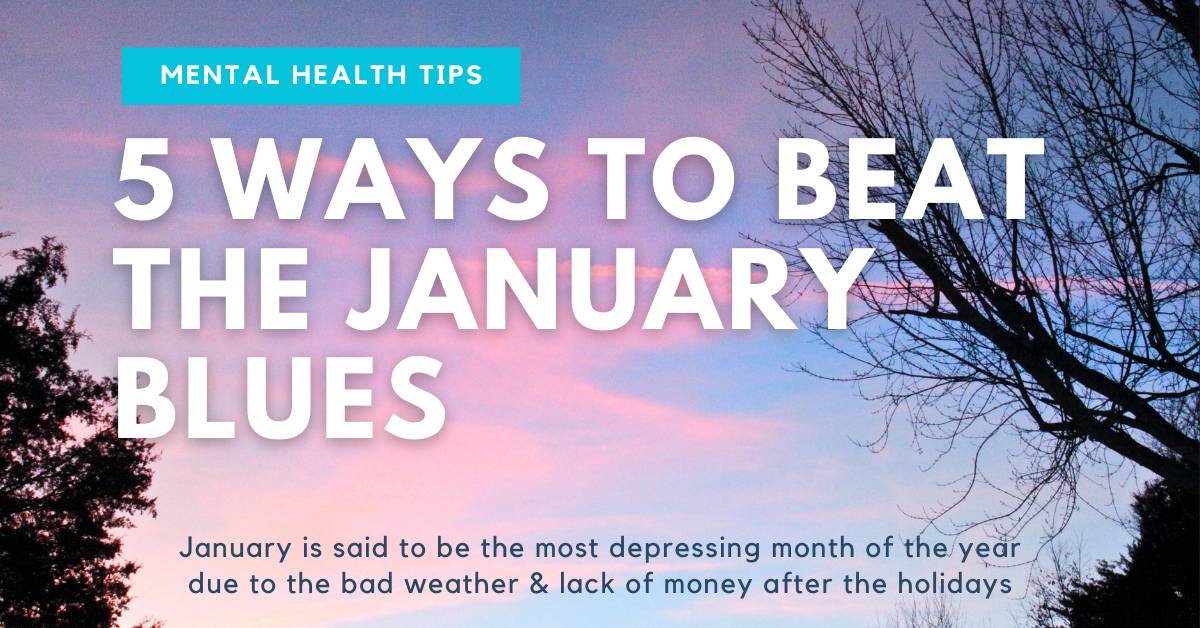 Five Ways to Beat the January Blues