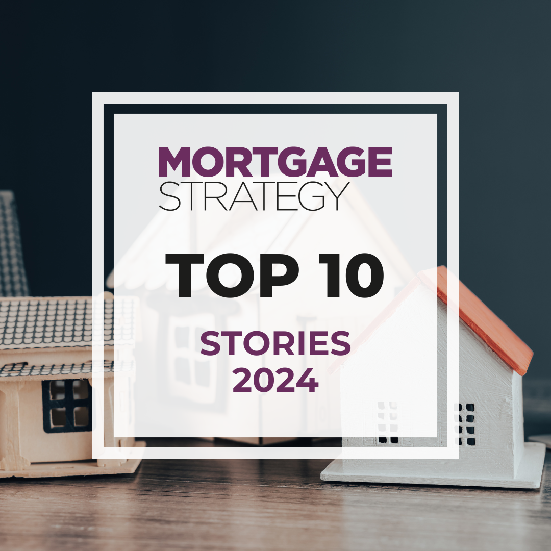 Mortgage Strategy Top 10 Stories 2024 – Mortgage Strategy